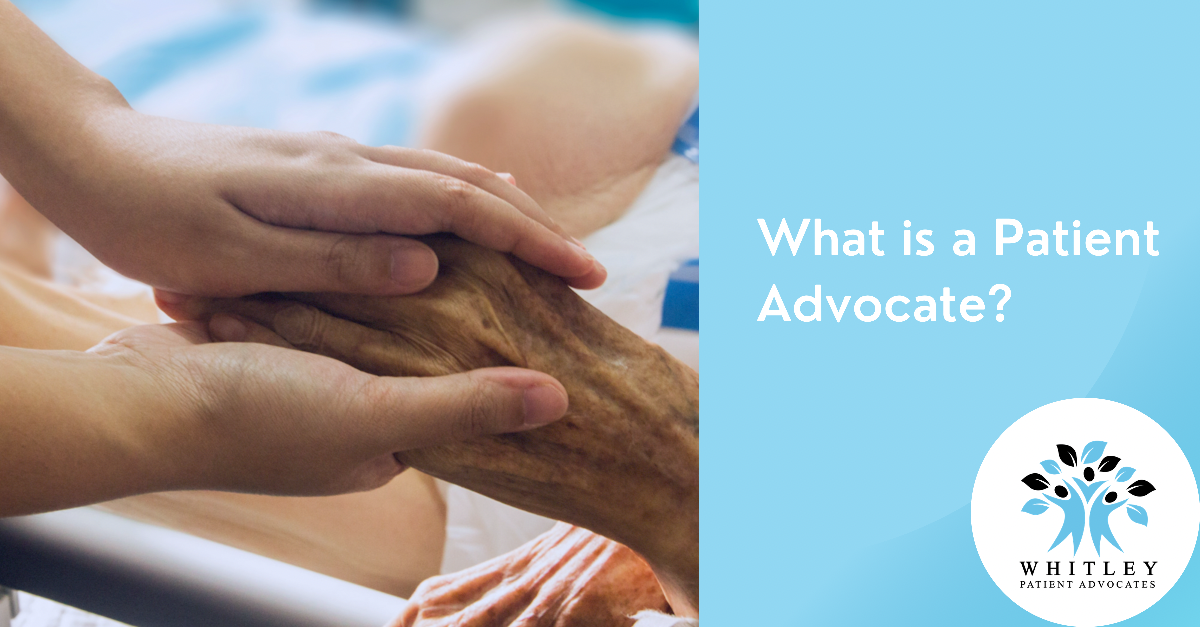 What Is A Patient Advocate Whitley Patient Advocates