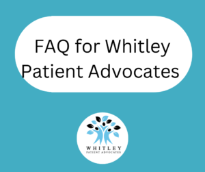 Frequently Asked Questions For Whitley Patient Advocates Whitley Patient Advocates